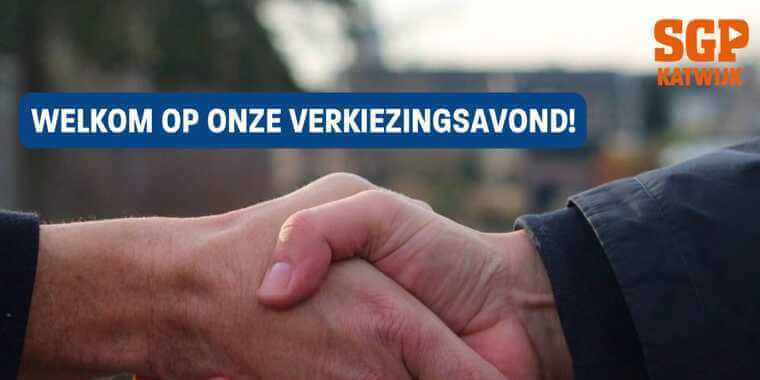 25/2 – Verkiezingsavond SGP Katwijk: De handen ineen, voor nu en morgen!