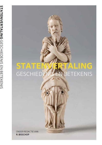 Statenvertaling: Geschiedenis en betekenis