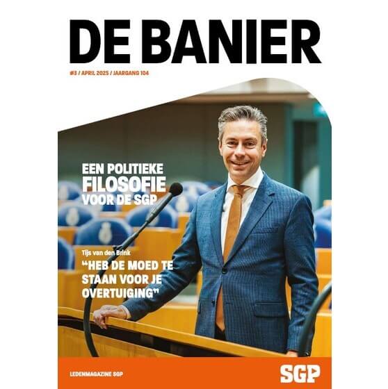De Banier - april 2025 - Het waarom, hoe en wat van de SGP